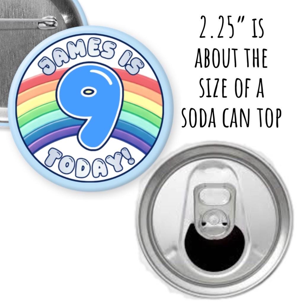 Birthday Pinback Buttons - 2.25” or 3”