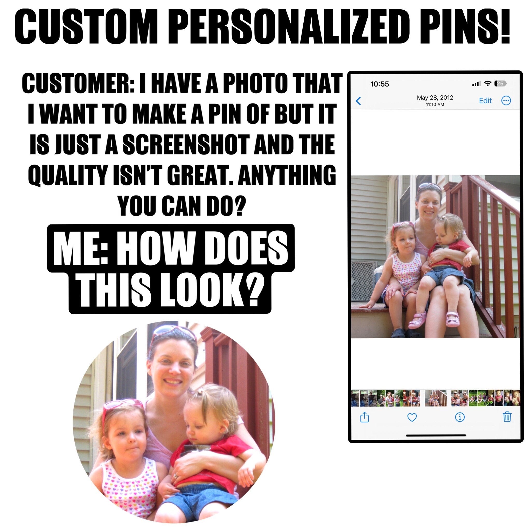 Custom pins, 1.25”, 2.25” or 3” round pins personalized to your request.