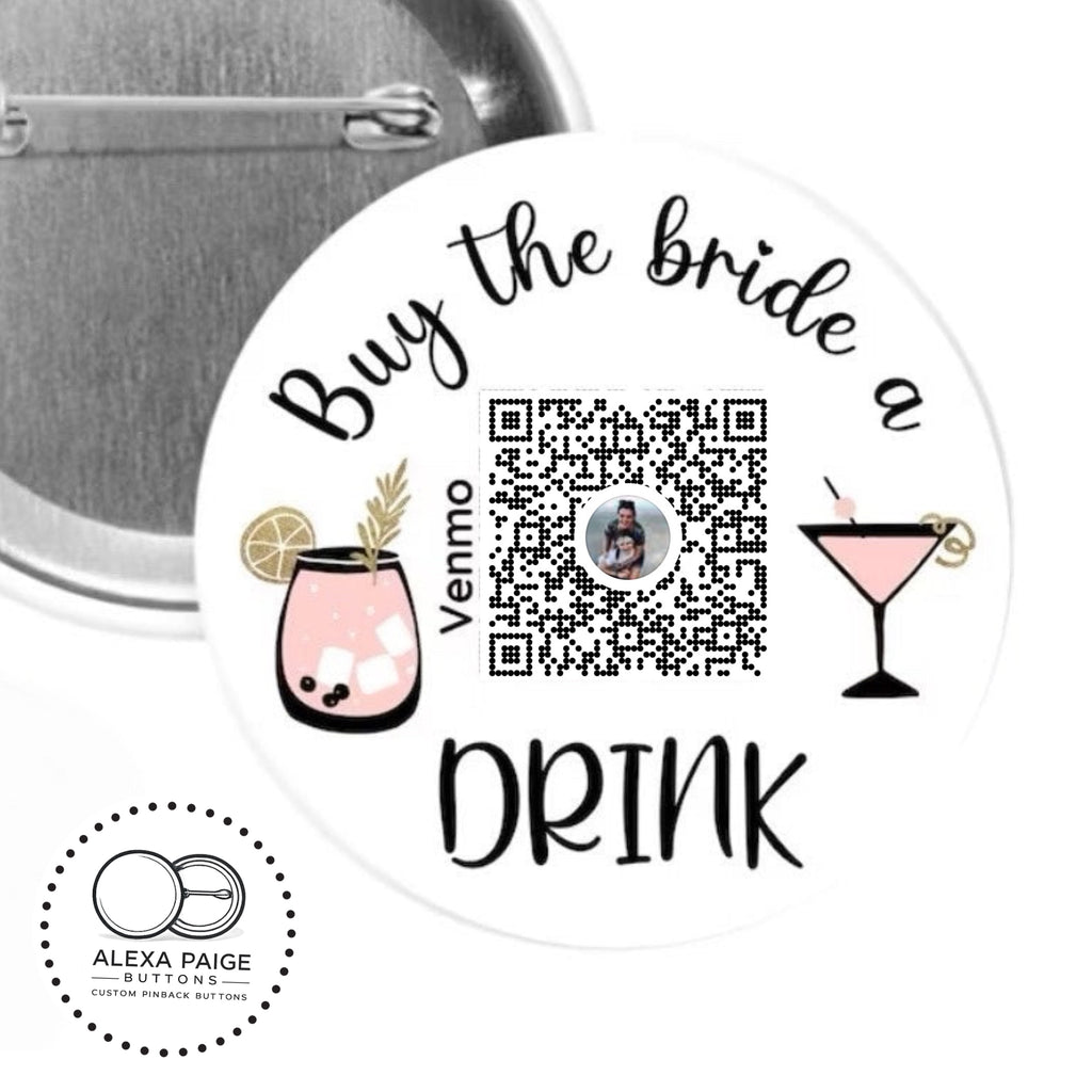 Buy the Bride or Groom a Drink Pinback Buttons - 2.25” or 3”