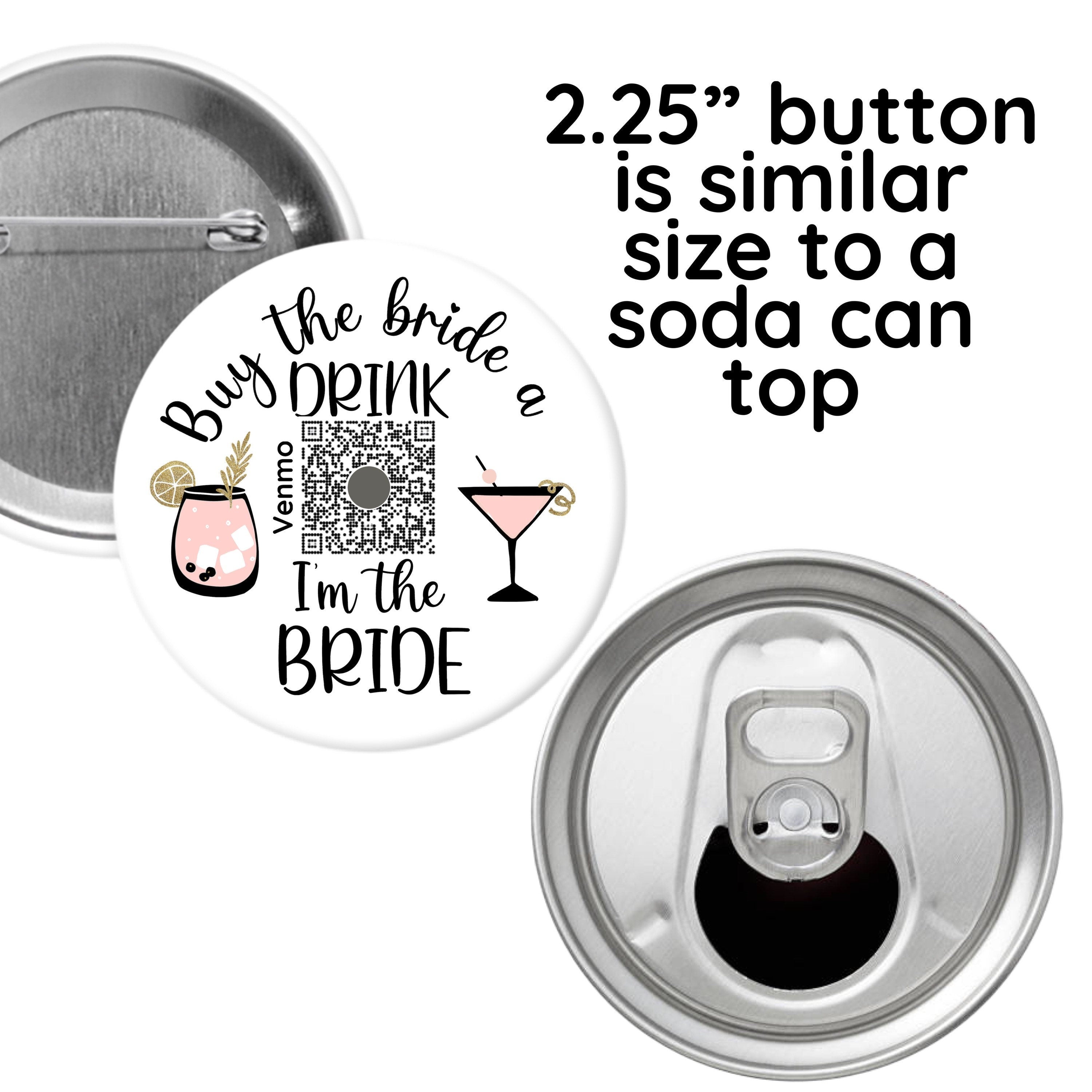 Buy the Bride or Groom a Drink Pinback Buttons - 2.25” or 3”